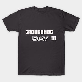 Groundhog Day T-Shirt